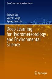 Icon image Deep Learning for Hydrometeorology and Environmental Science