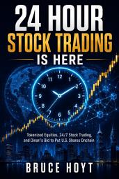 Icon image 24 Hour Stock Trading is Here: Tokenized Equities, 24/7 Stock Trading, and Dinari’s Bid to Put U.S. Shares Onchain