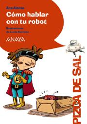 Icon image Cómo hablar con tu robot