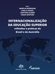 Icon image Internacionalização da educação superior: práticas e reflexões do Brasil e da Austrália