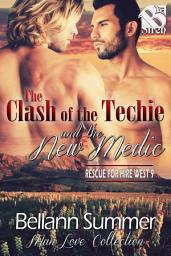 Icon image The Clash of the Techie and the New Medic [Rescue for Hire West 9]