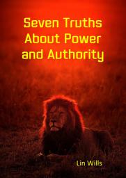 Icon image Seven Truths About Power And Authority