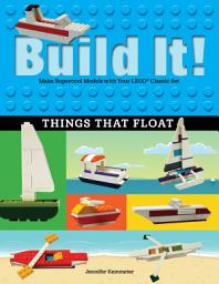 Icon image Build It! Things That Float: Make Supercool Models with Your Favorite LEGO® Parts