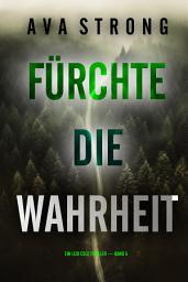 Icon image Fürchte die Wahrheit (Ein Lexi Cole Thriller — Band 5)