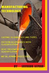 Icon image CASTING, HEAT TREATMENT AND METAL JOINING PROCESS: MANUFACTURING ENGINEERING