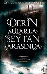 Icon image Derin Sularla Şeytan Arasında: 1. Kitap