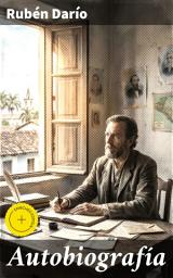 Icon image Autobiografía: Edición enriquecida. Explorando la mente creativa del padre del modernismo literario en su autobiografía