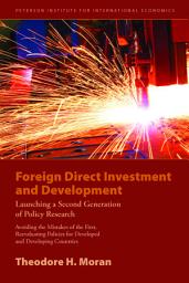 Icon image Foreign Direct Investment and Development: Launching a Second Generation of Policy Research: Avoiding the Mistakes of the First, Reevaluating Policies for Developed and Developing Countries
