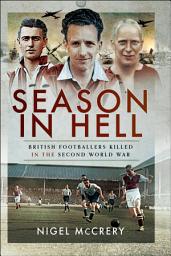 Icon image Season in Hell: British Footballers Killed in the Second World War