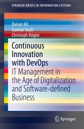Icon image Continuous Innovation with DevOps: IT Management in the Age of Digitalization and Software-defined Business