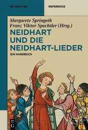 Icon image Neidhart und die Neidhart-Lieder: Ein Handbuch