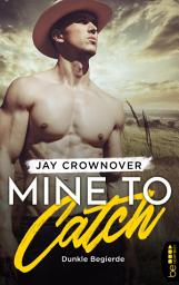 Icon image Mine to Catch - Dunkle Begierde