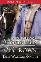 Icon image A Murder of Crows [Agents of C.L.A.W. 2]