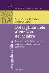 Icon image Del séptimo cielo al corazón del hombre: Internalización de la experiencia religiosa en el cristianismo primitivo