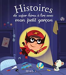 Icon image Histoires de super-héros à lire avec mon petit garçon