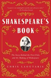 Icon image Shakespeare's Book: The Story Behind the First Folio and the Making of Shakespeare