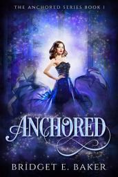 Icon image Anchored: A new adult romantasy