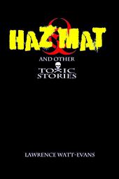 Icon image Hazmat & Other Toxic Stories