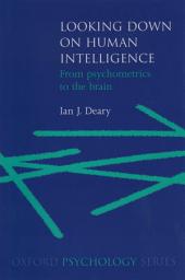 Icon image Looking Down on Human Intelligence: From Psychometrics to the Brain