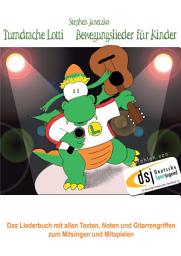 Icon image Turndrache Lotti - Bewegungslieder für Kinder fürs Kinderturnen / Kleinkinderturnen: Das Liederbuch mit allen Texten, Noten und Gitarrengriffen zum Mitsingen und Mitspielen