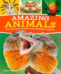 Icon image Amazing Animals: More than 100 of the World's Most Remarkable Creatures