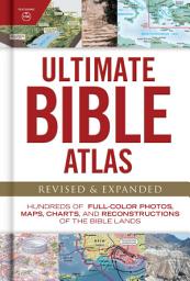 Icon image Ultimate Bible Atlas: Hundreds of Full-Color Photos, Maps, Charts, and Reconstructions of the Bible Lands