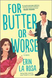 Icon image For Butter or Worse: A Rom Com