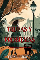 Icon image Trufas y problemas (Un misterio cozy de Millie Swiss - Libro 3)