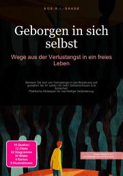 Icon image Geborgen in sich selbst: Wege aus der Verlustangst in ein freies Leben