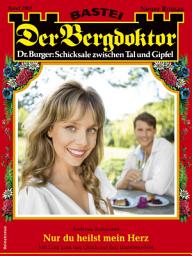 Icon image Der Bergdoktor 2081: Nur du heilst mein Herz