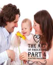 Icon image The art of parenting part 4: Part 4