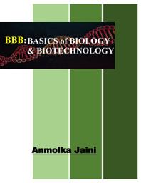 Icon image BBB: BASICS of BIOLOGY & BIOTECHNOLOGY