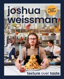 Icon image Joshua Weissman: Texture Over Taste