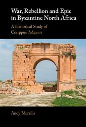 Icon image War, Rebellion and Epic in Byzantine North Africa