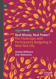 Icon image Real Money, Real Power?: The Challenges with Participatory Budgeting in New York City