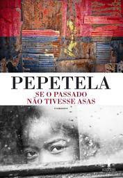 Icon image Se o Passado Não Tivesse Asas