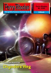 Icon image Perry Rhodan 2346: Chyndors Weg: Perry Rhodan-Zyklus "Terranova"