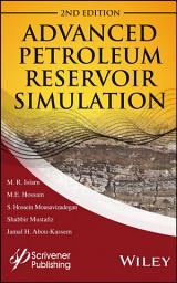 Icon image Advanced Petroleum Reservoir Simulation: Towards Developing Reservoir Emulators, Edition 2