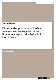 Icon image Die Auswirkungen der europäischen Arbeitnehmerfreizügigkeit auf das Beamtenstatusgesetz durch den Fall Lawrie-Blum
