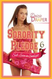 Icon image Sorority Pledge 6: Sub, Even in Sunlight (New Adult, BDSM Erotic Romance)