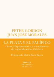 Icon image La plata y el Pacífico: China, Hispanoamérica y el nacimiento de la globalización, 1565-1815