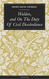 Icon image Walden, and On The Duty Of Civil Disobedience