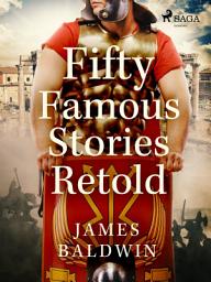 Icon image Fifty Famous Stories Retold