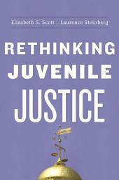 Icon image Rethinking Juvenile Justice