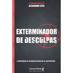 Icon image Exterminador de desculpas: a importância de diferenciar desculpas de justificativas