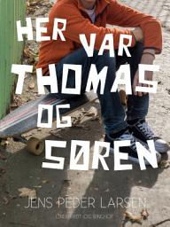 Icon image Her var Thomas og Søren