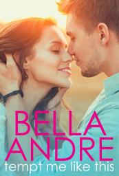 Icon image Tempt Me Like This: The Morrisons, Book 2 (Contemporary Romance)