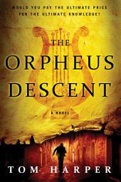 Icon image The Orpheus Descent: A Novel