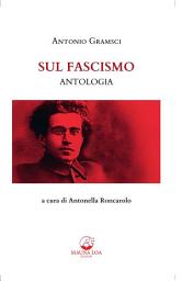 Icon image Sul Fascismo. Antologia