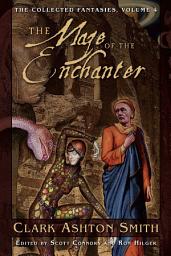 Icon image The Collected Fantasies of Clark Ashton Smith: The Maze of the Enchanter